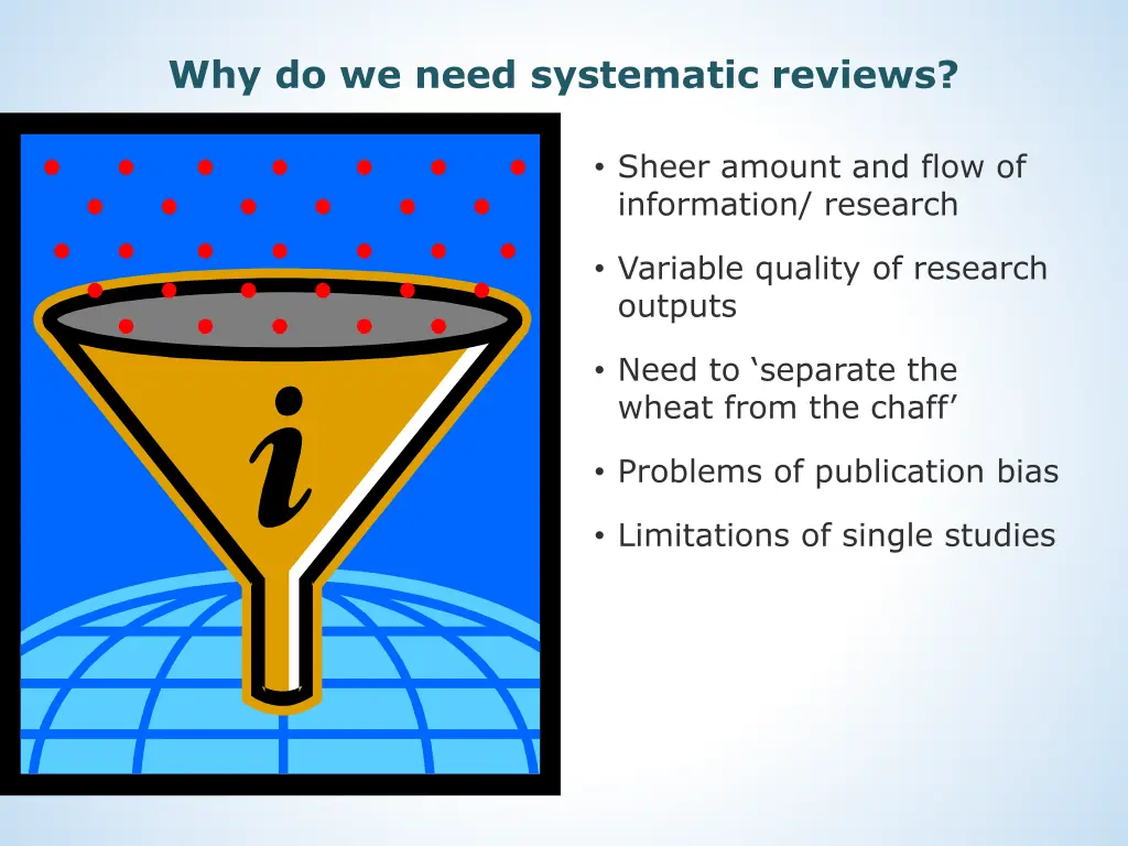 why do we need systematic reviews