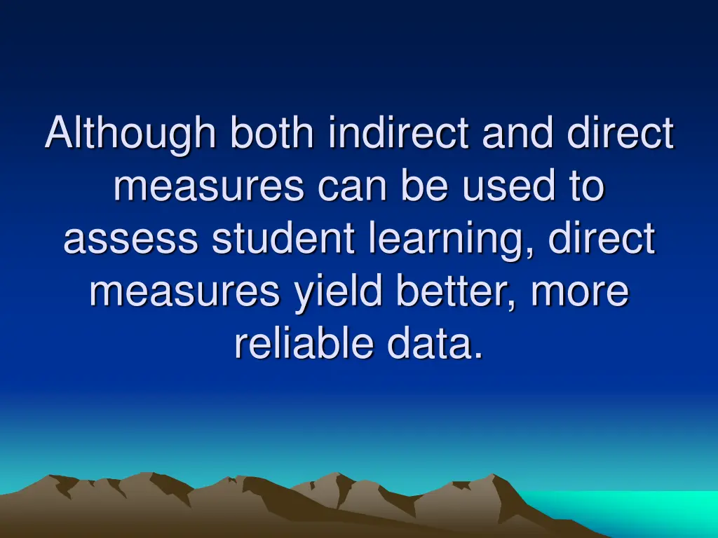 although both indirect and direct measures