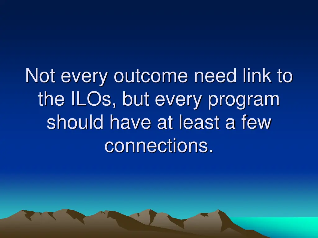 not every outcome need link to the ilos but every