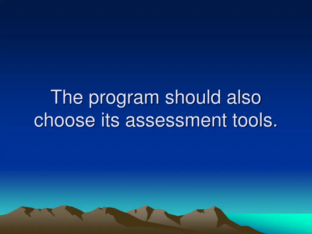 the program should also choose its assessment