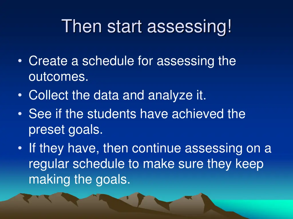 then start assessing