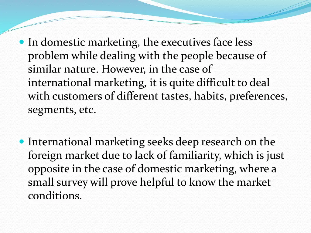 in domestic marketing the executives face less