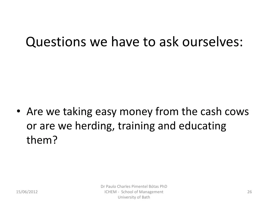 questions we have to ask ourselves