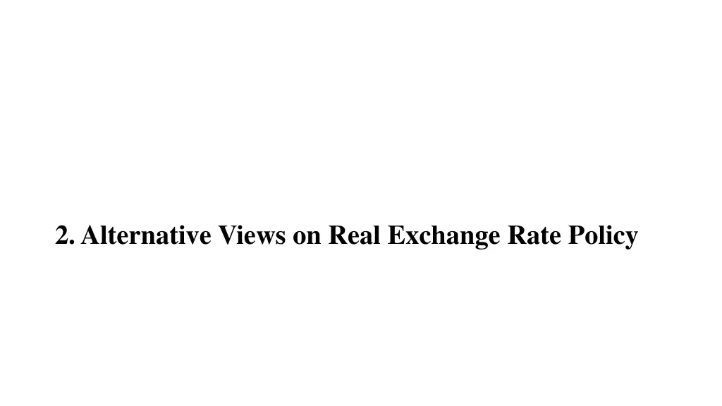 2 alternative views on real exchange rate policy