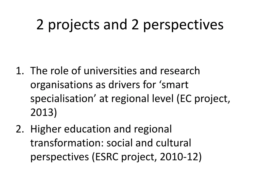 2 projects and 2 perspectives