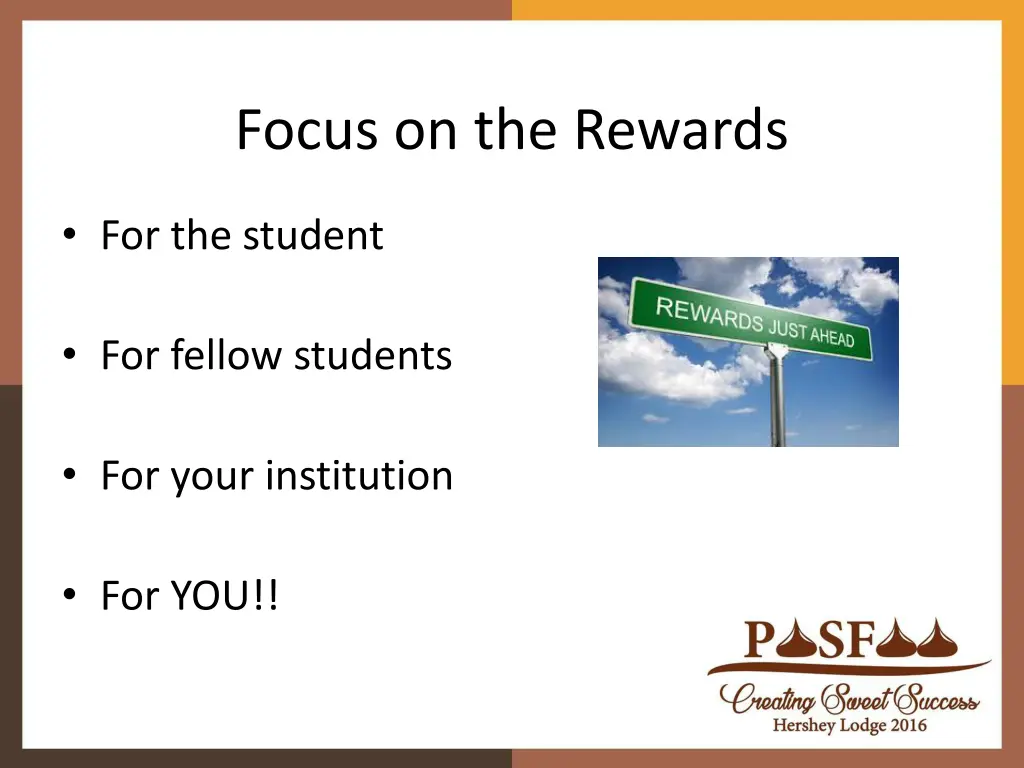 focus on the rewards