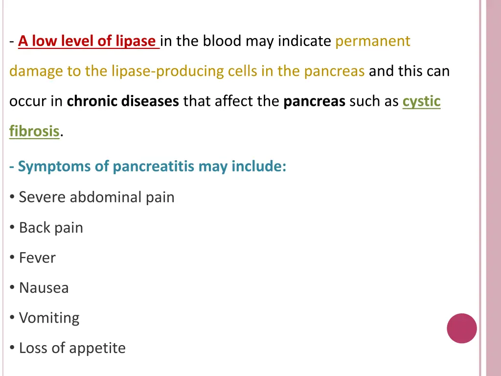 a low level of lipase in the blood may indicate