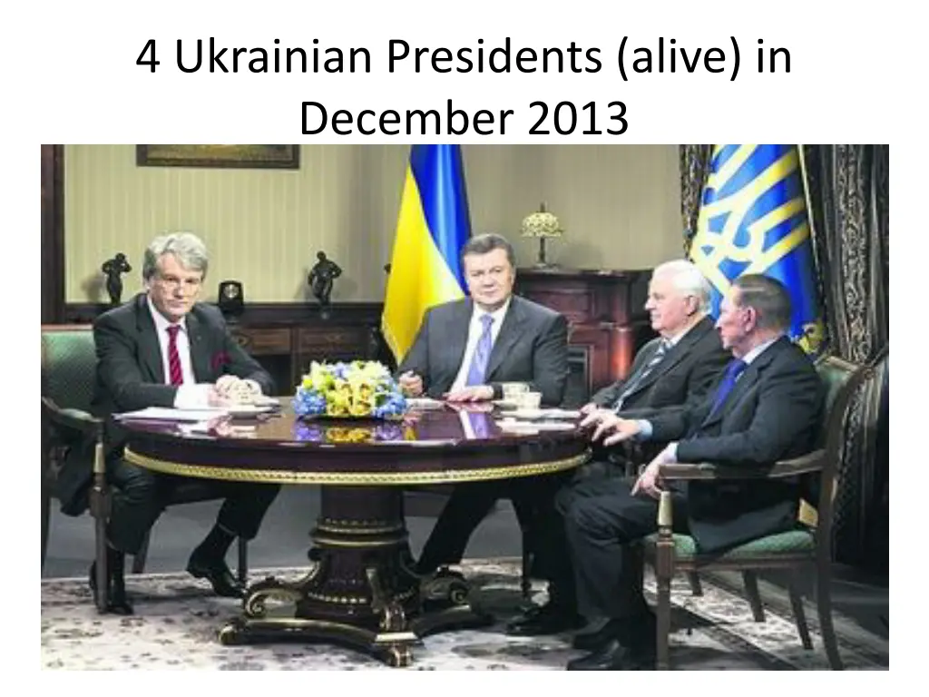 4 ukrainian presidents alive in december 2013