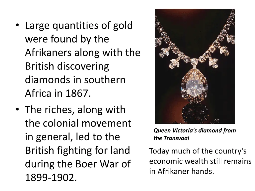 large quantities of gold were found