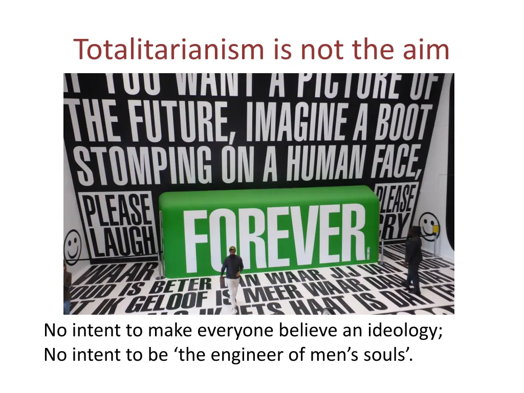 totalitarianism is not the aim