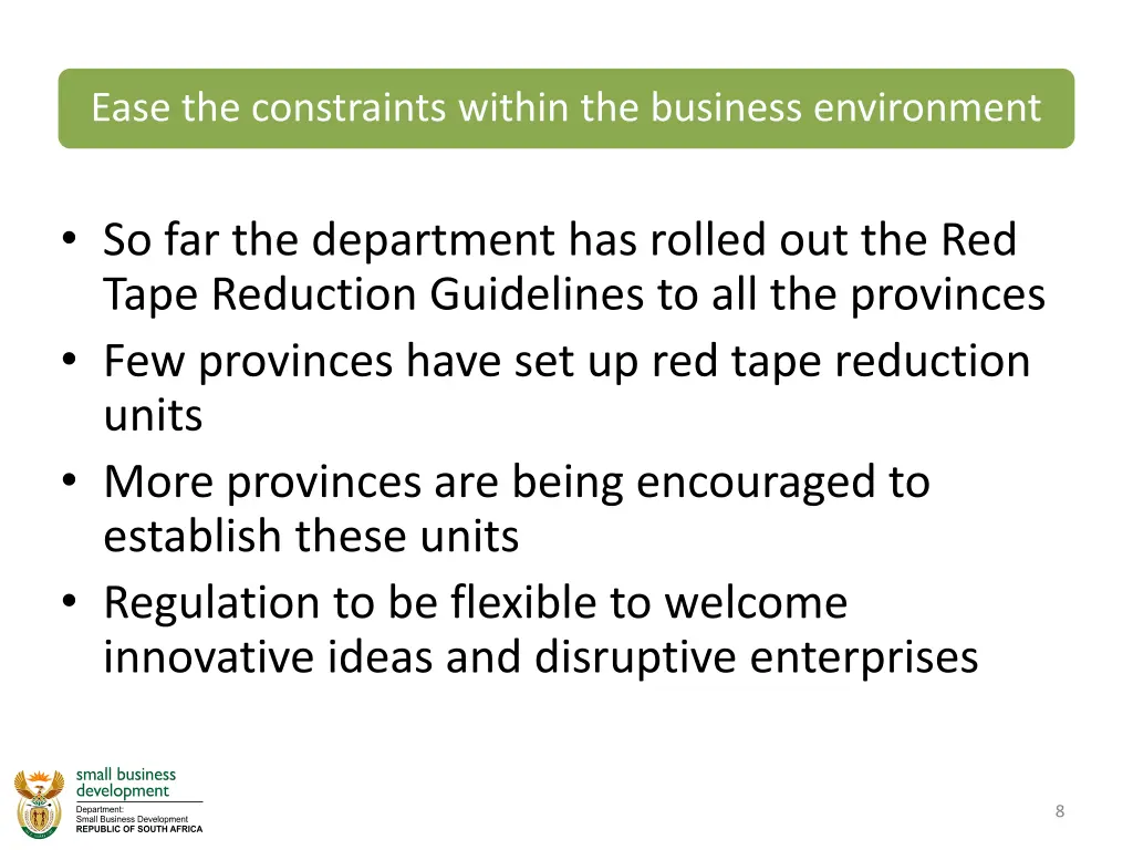 ease the constraints within the business
