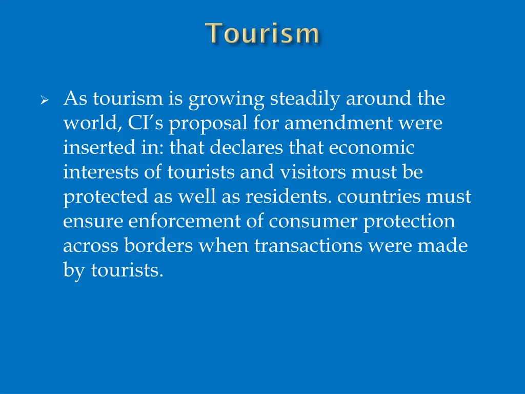 as tourism is growing steadily around the world