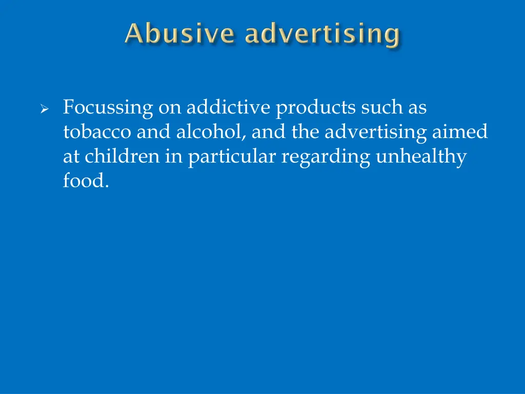 focussing on addictive products such as tobacco