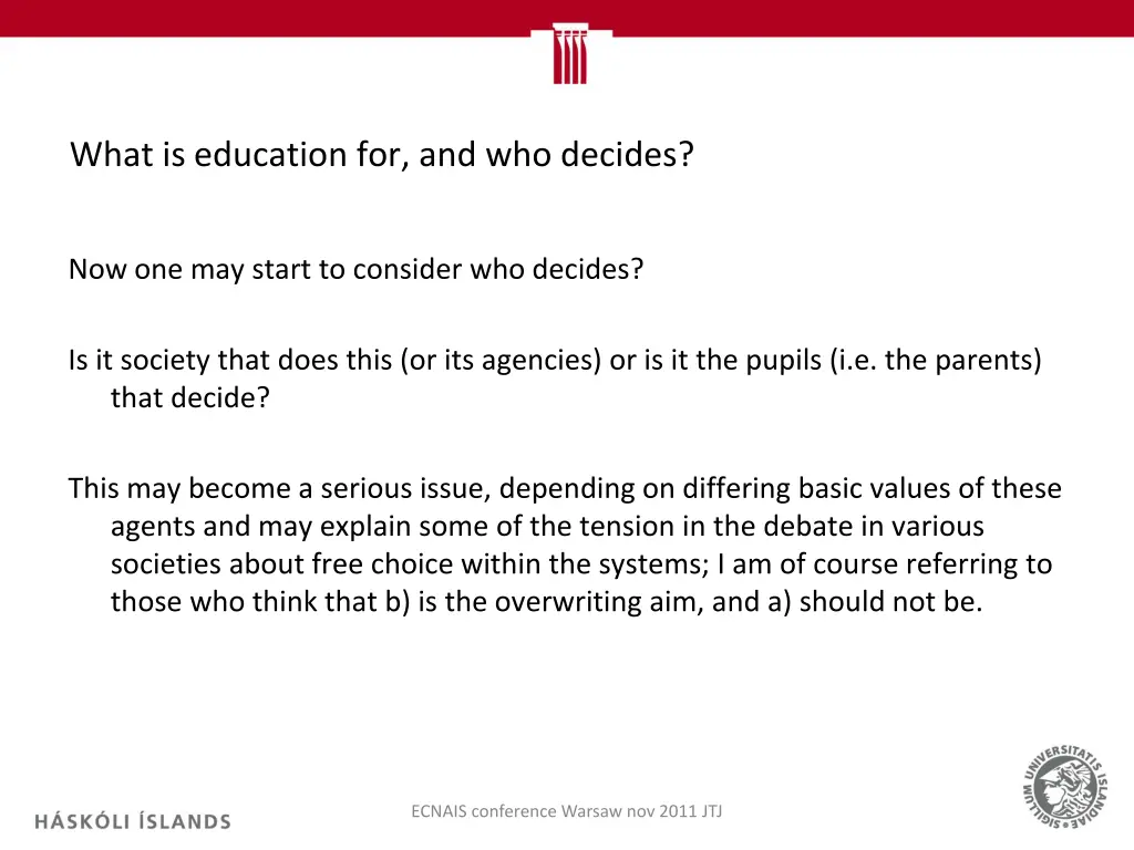 what is education for and who decides 1