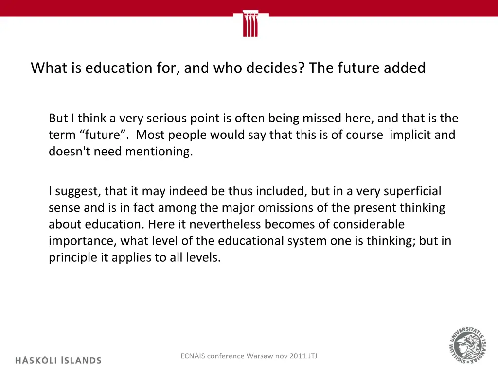 what is education for and who decides the future
