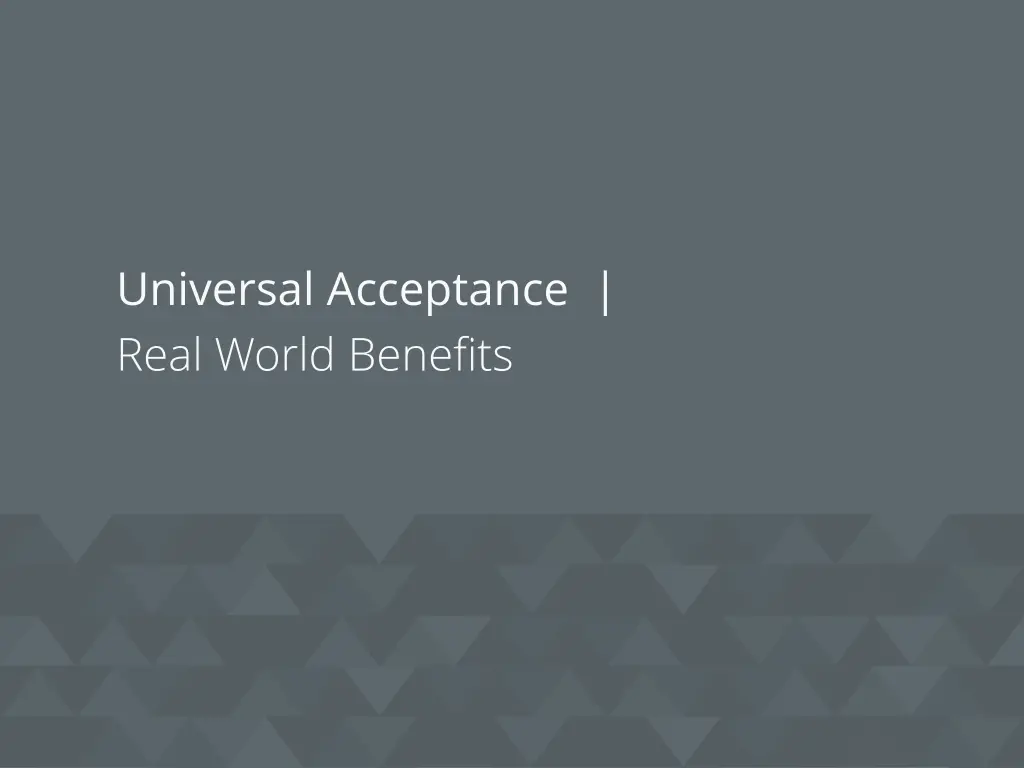 universal acceptance real world benefits