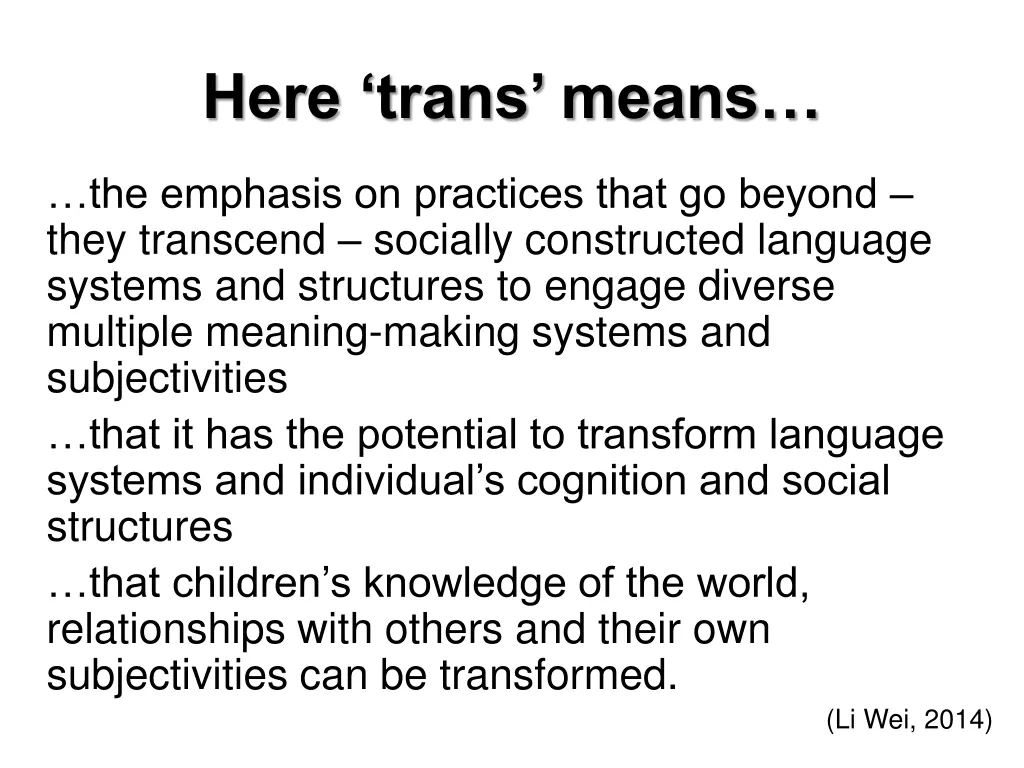 here trans means