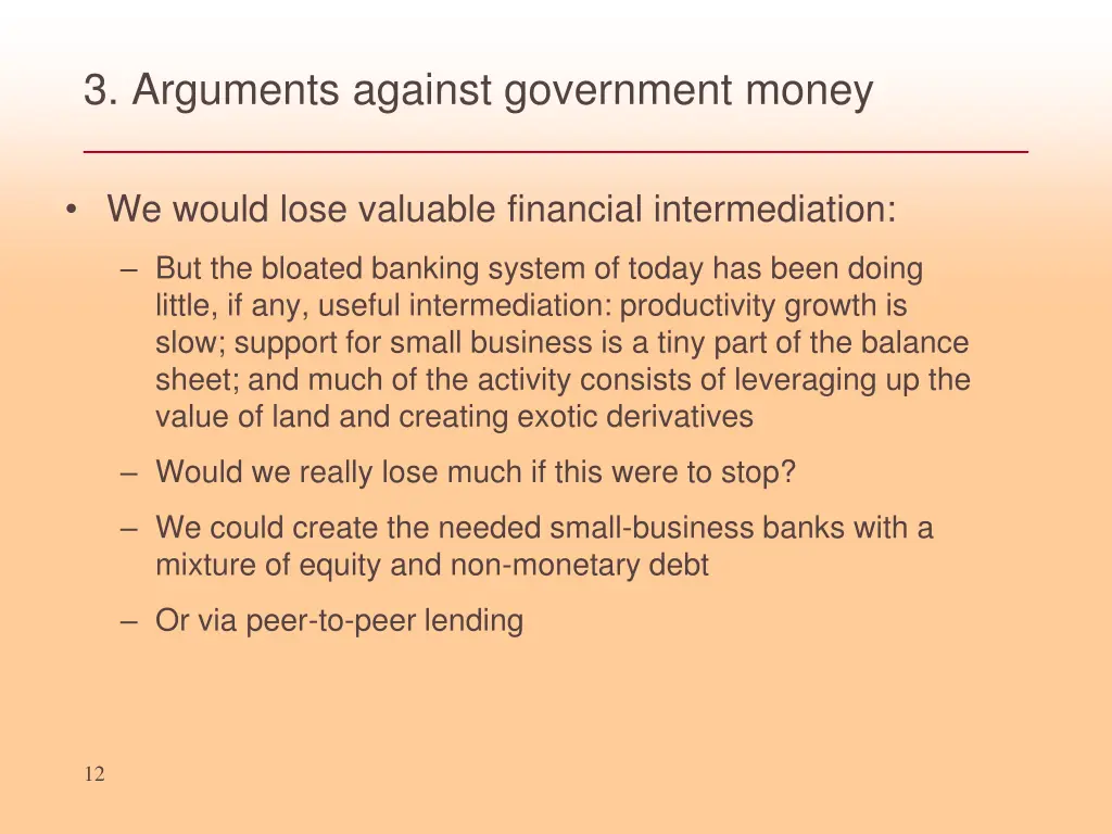 3 arguments against government money 4