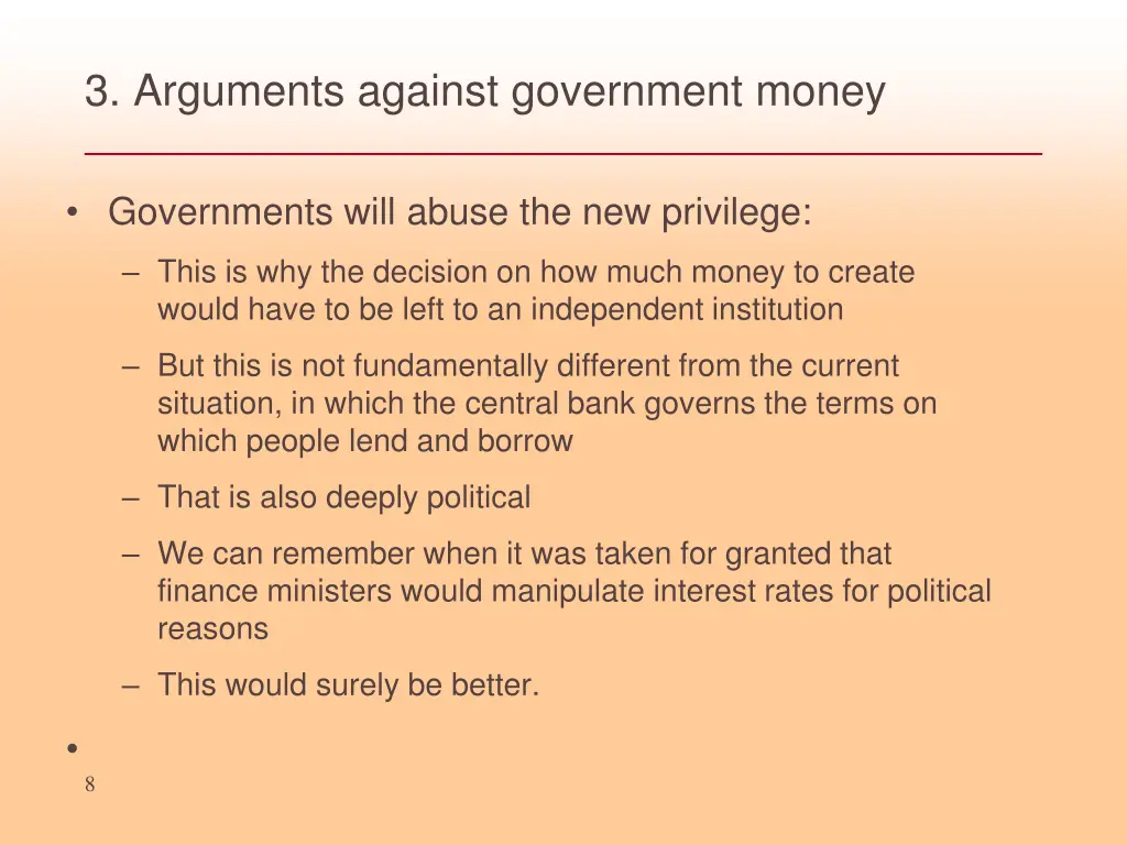 3 arguments against government money