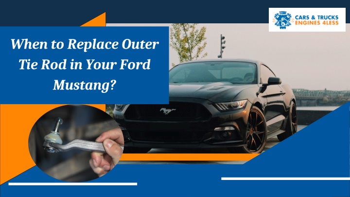 when to replace outer tie rod in your ford mustang