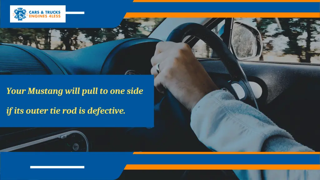 your mustang will pull to one side
