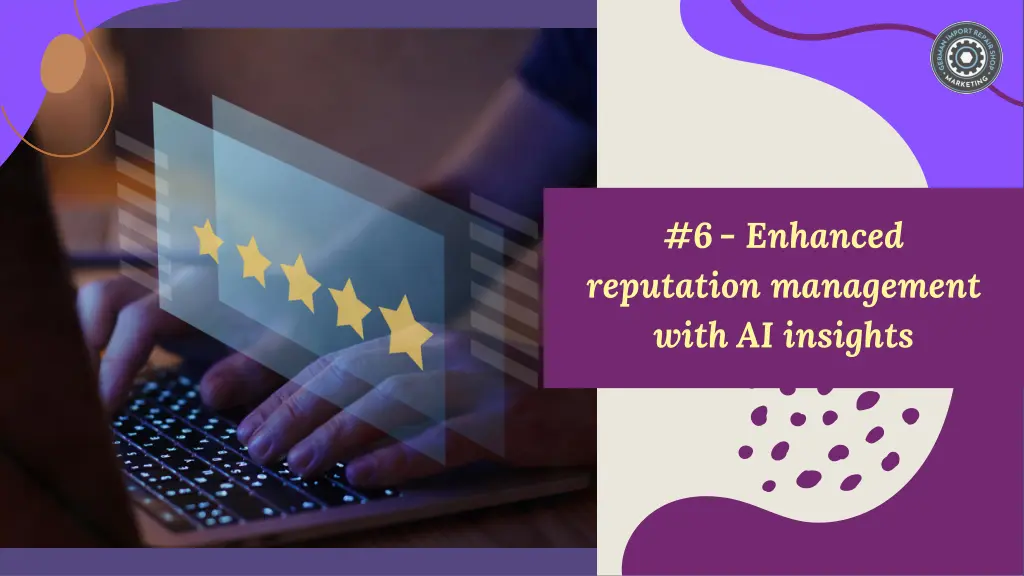 6 enhanced reputation management with ai insights