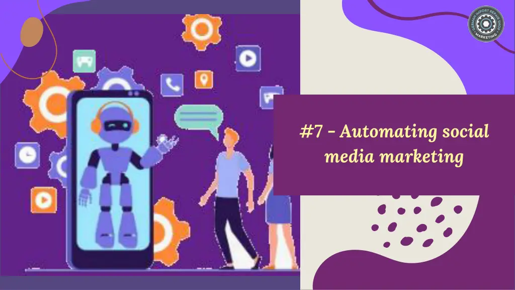 7 automating social media marketing