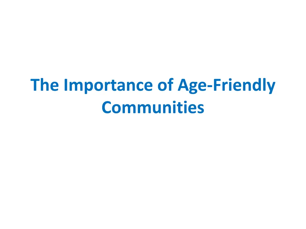 the importance of age friendly communities
