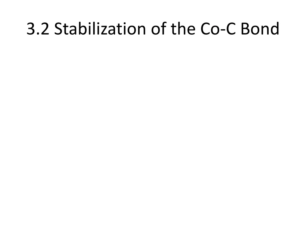 3 2 stabilization of the co c bond