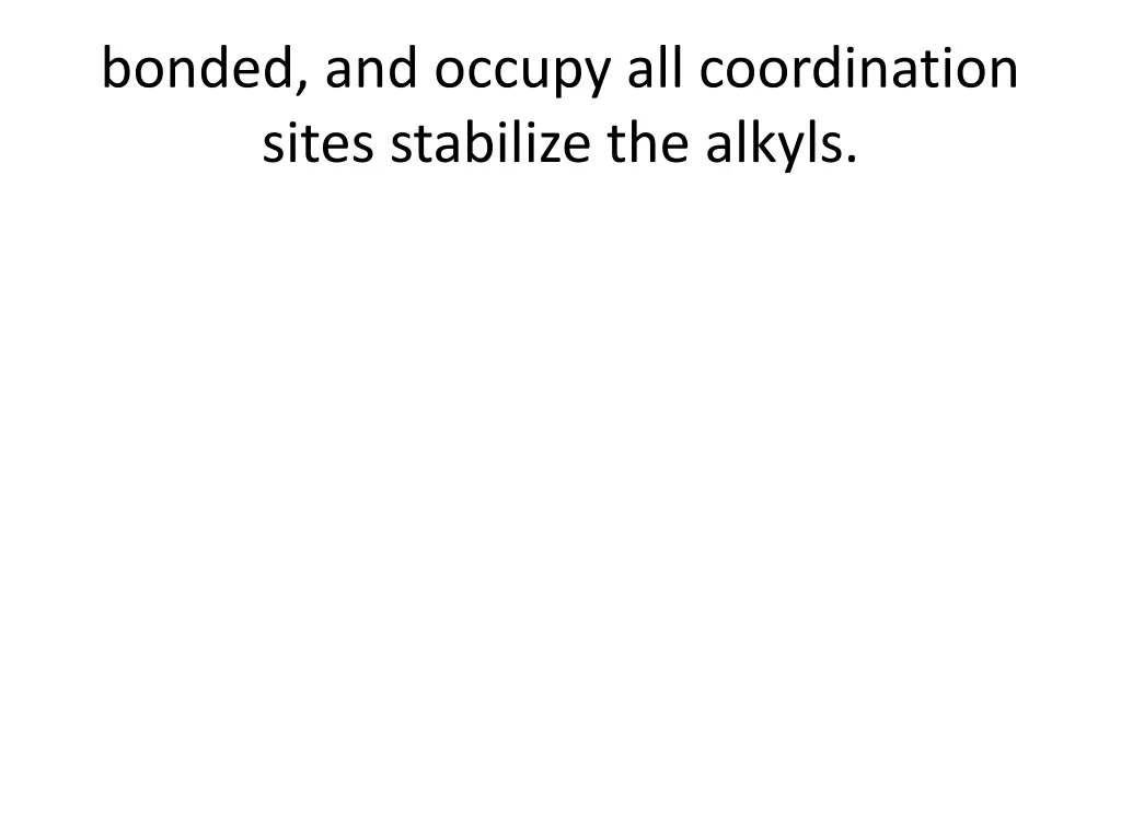bonded and occupy all coordination sites
