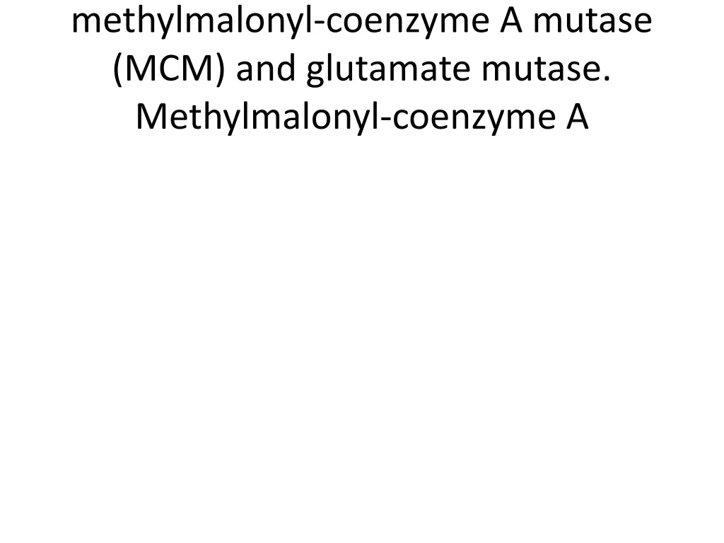 methylmalonyl coenzyme a mutase mcm and glutamate
