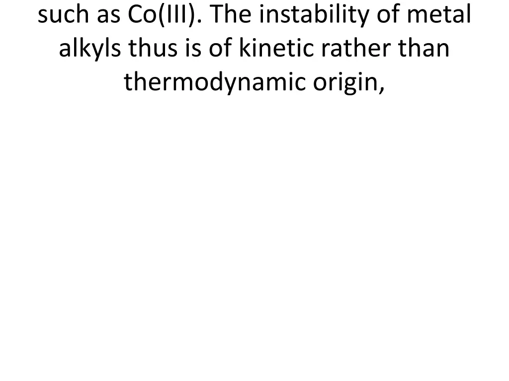 such as co iii the instability of metal alkyls