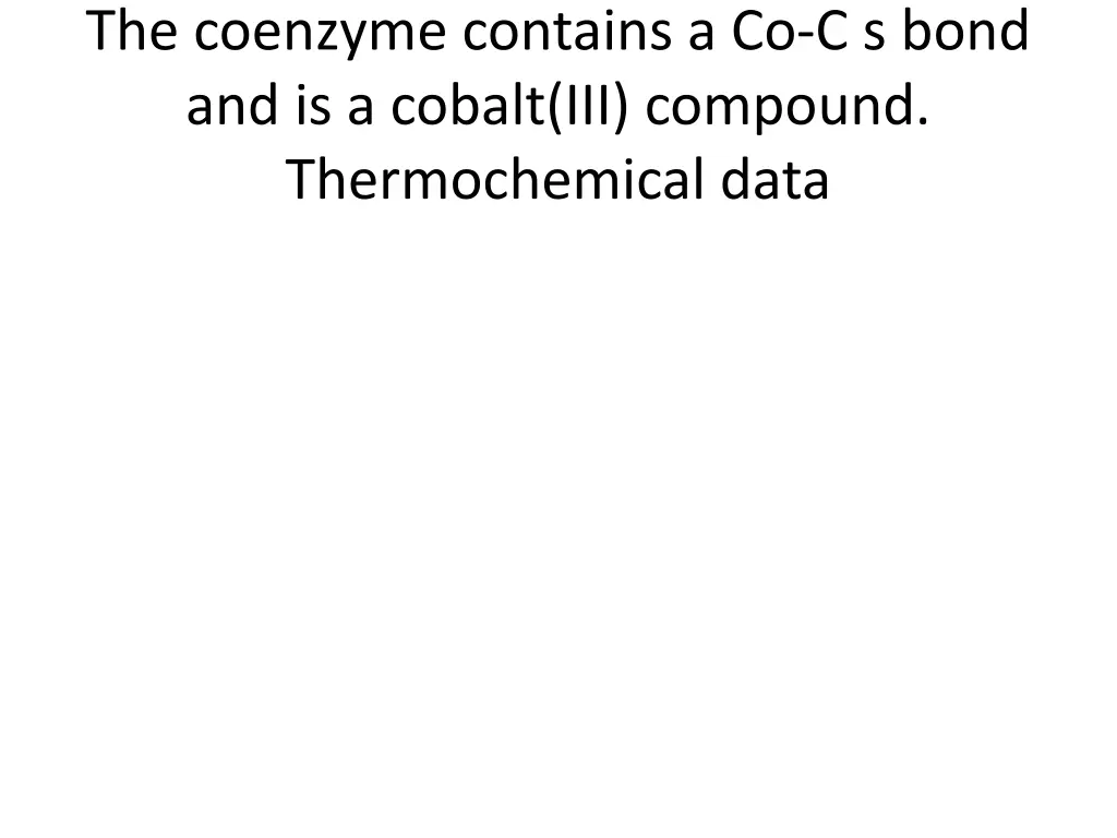 the coenzyme contains a co c s bond