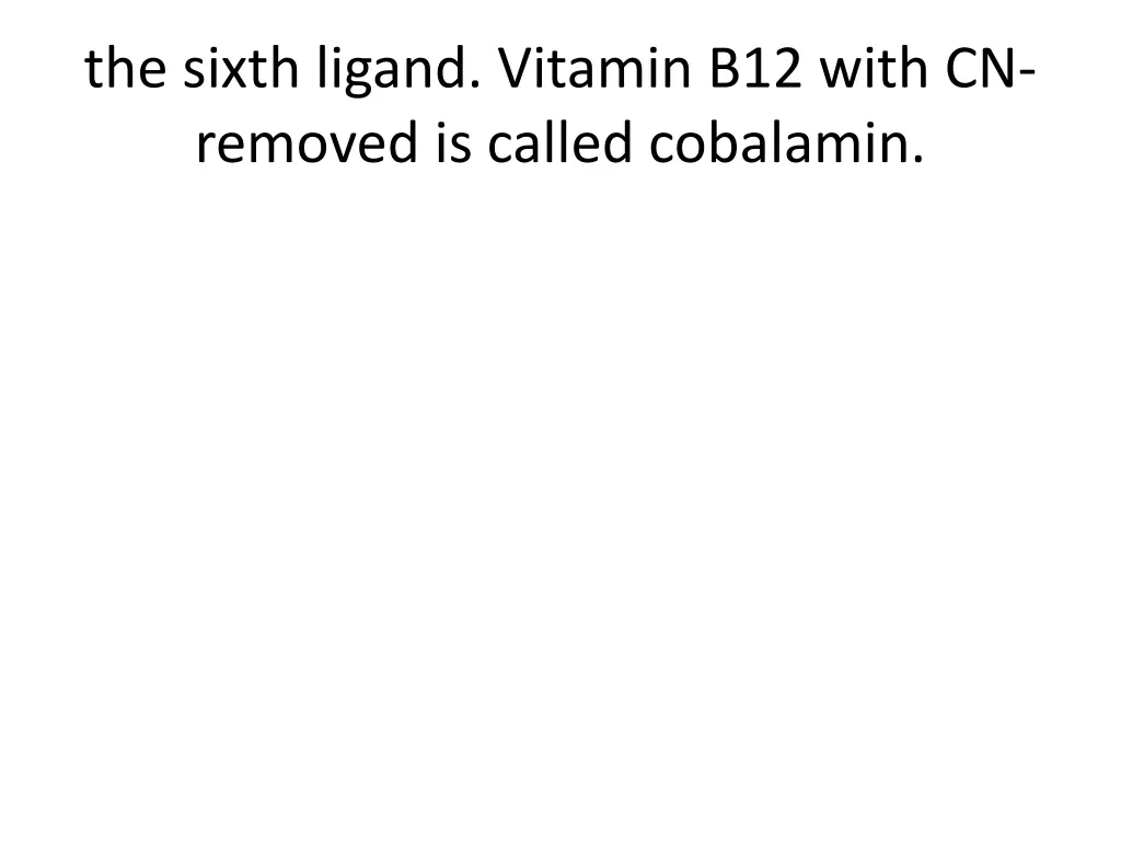 the sixth ligand vitamin b12 with cn removed
