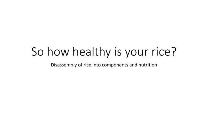 so how healthy is your rice