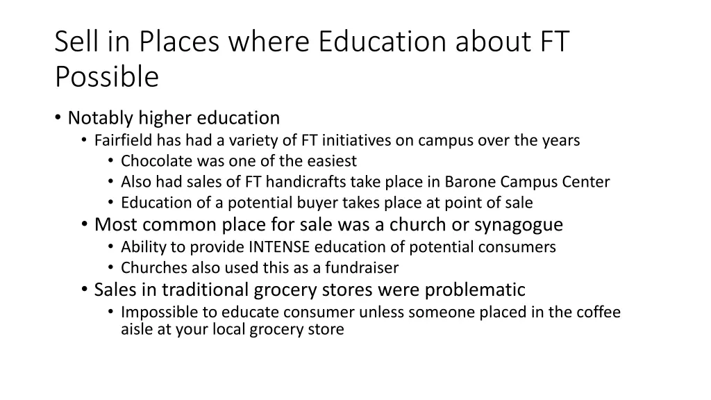 sell in places where education about ft possible