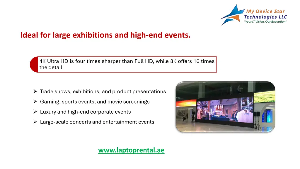 ideal for large exhibitions and high end events