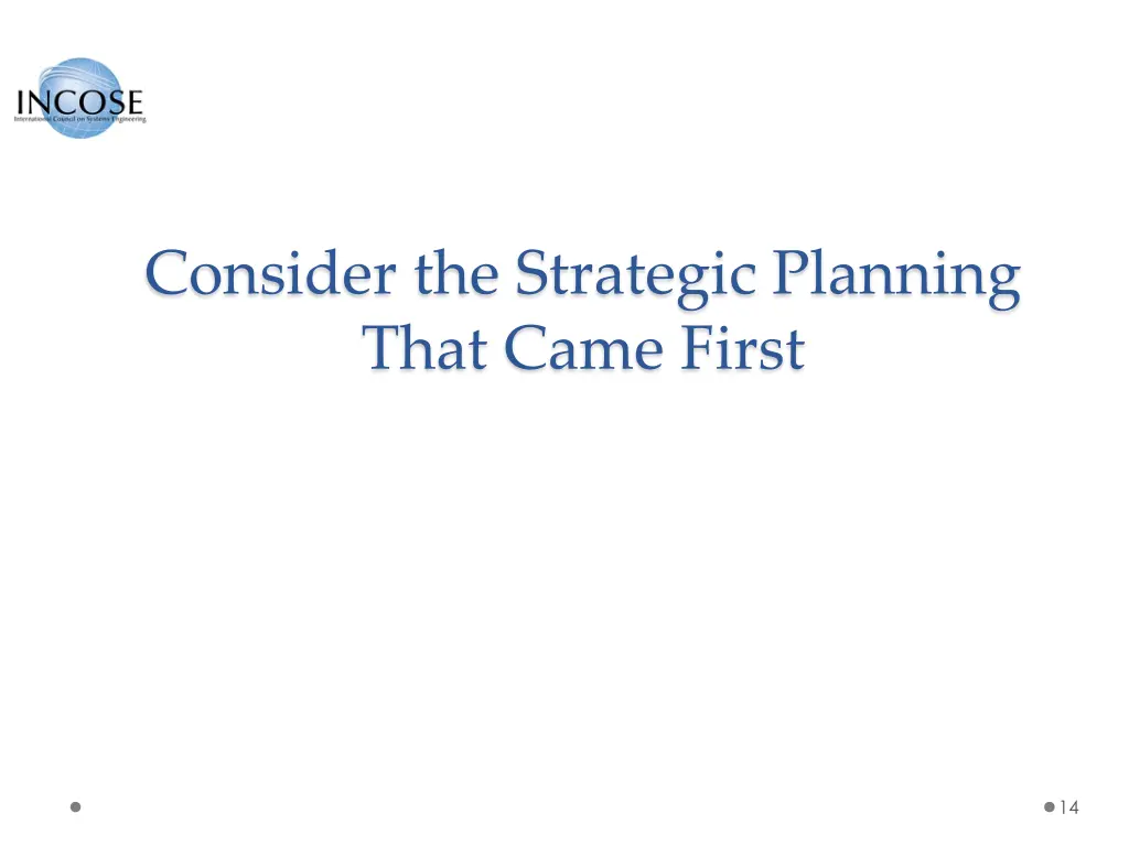 consider the strategic planning that came first