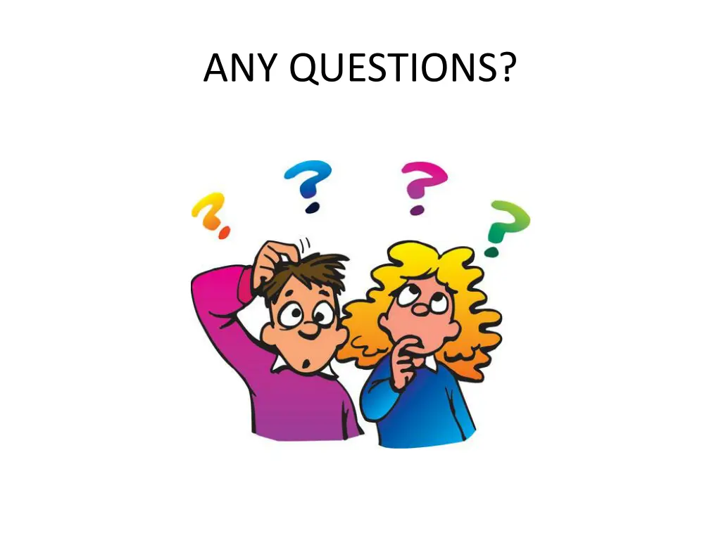 any questions