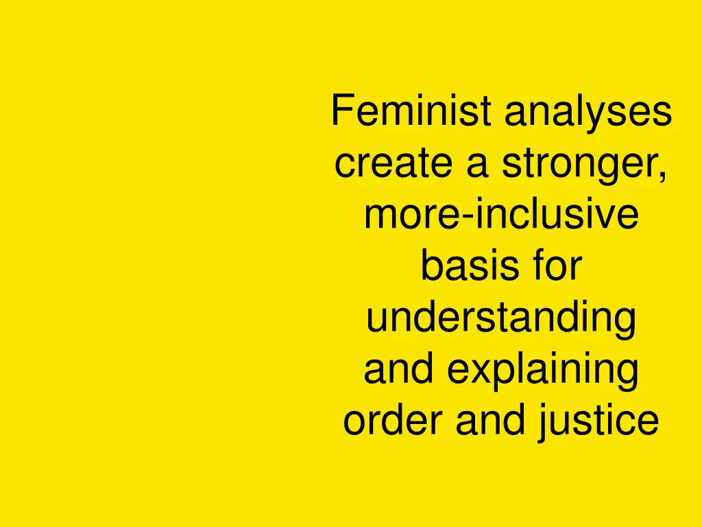 feminist analyses create a stronger more