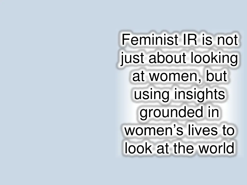 feminist ir is not just about looking at women