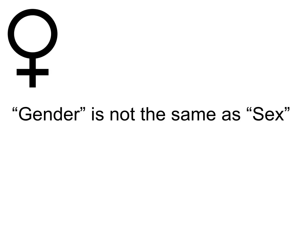 gender is not the same as sex