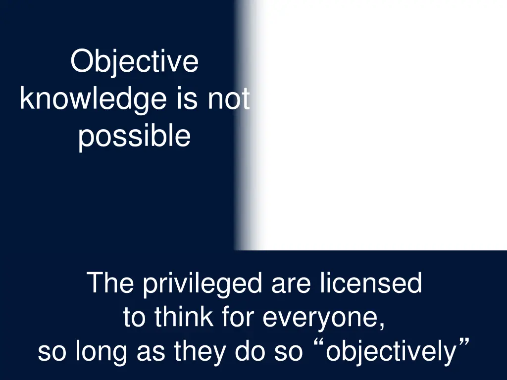 objective knowledge is not possible