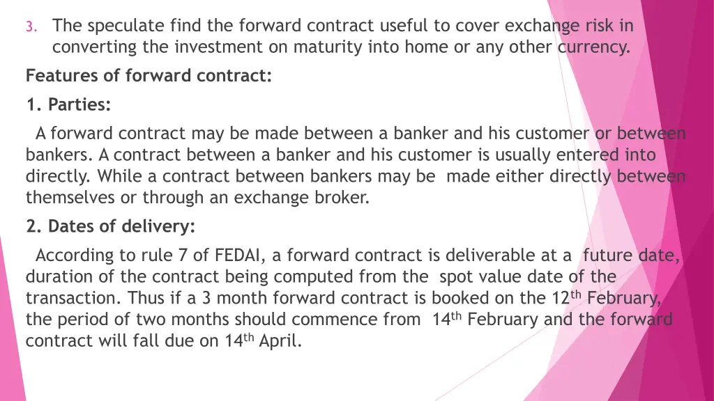 3 the speculate find the forward contract useful