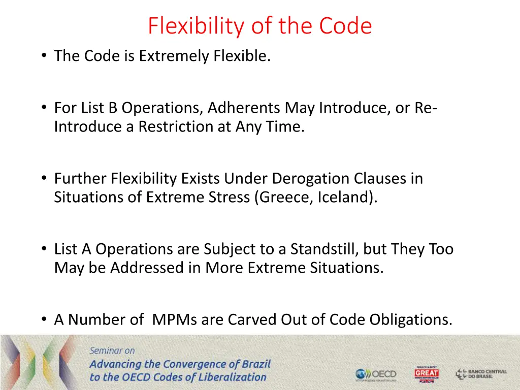 flexibility of the code the code is extremely