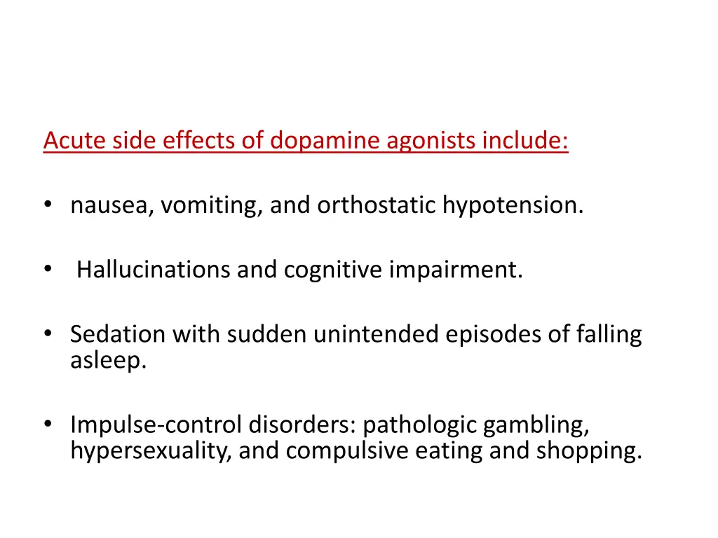 acute side effects of dopamine agonists include