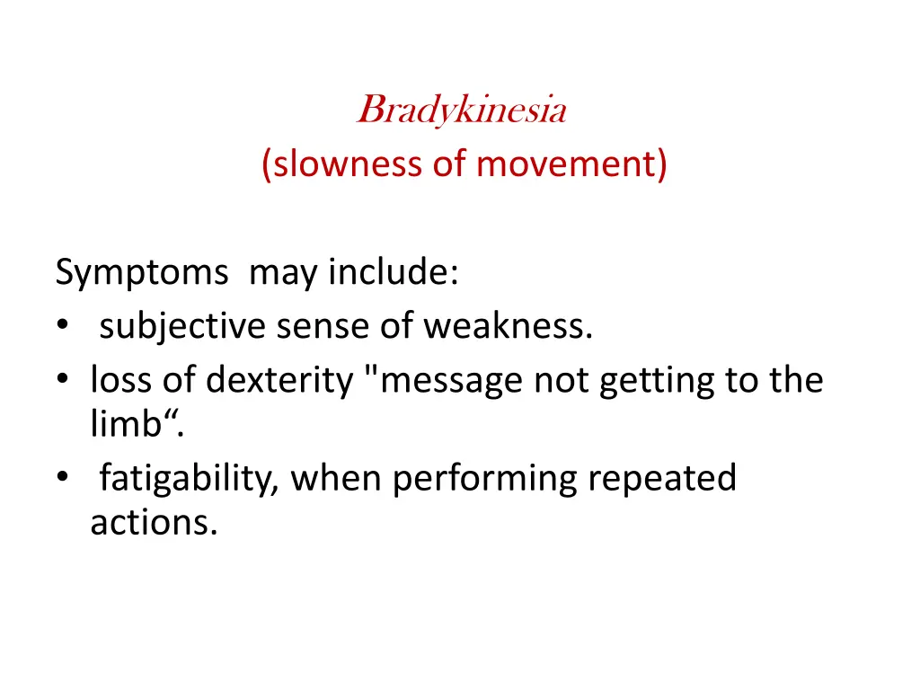 bradykinesia slowness of movement