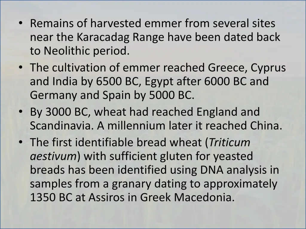 remains of harvested emmer from several sites