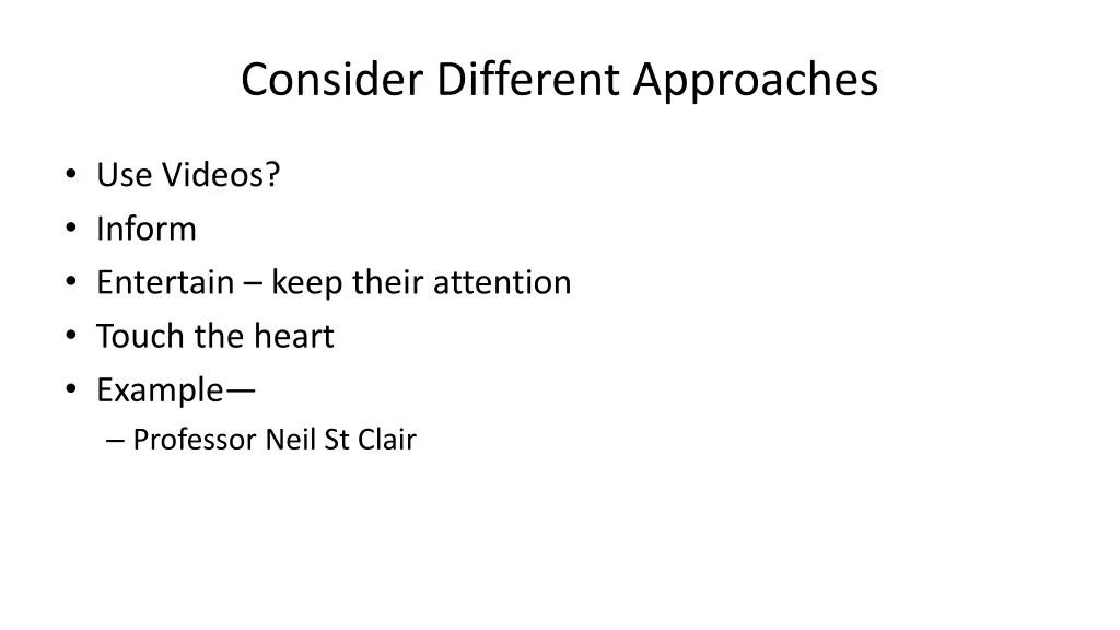 consider different approaches