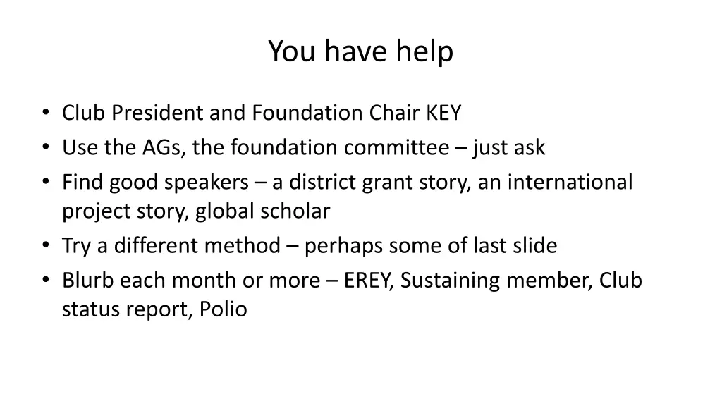 you have help